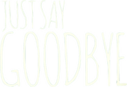 Logo of Just Say Goodbye image size 590x404