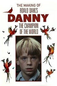 Poster of Danny and the Dirty Dog: The Making of 'Roald Dahl's Danny the Champion of the World' image size 1000x1500