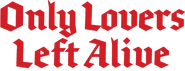 Logo of Only Lovers Left Alive image size 734x280