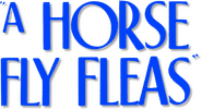 Logo of A Horse Fly Fleas image size 553x301