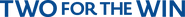 Logo of Two for the Win image size 1194x111