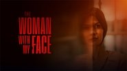 Backdrop of The Woman with My Face image size 3840x2160