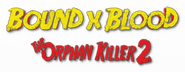 Logo of Bound X Blood: The Orphan Killer 2 image size 320x124