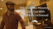 Backdrop of Mike Cannon Presents: A Day Out With Thaddeus Lockwood image size 1280x720