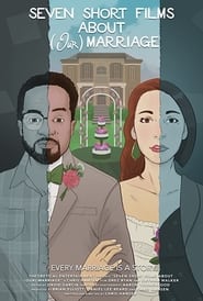 Film Seven Short Films About (Our) Marriage en streaming