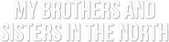 Logo of My Brothers and Sisters in the North image size 945x236
