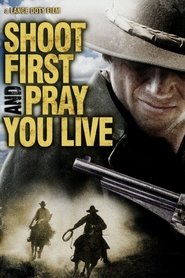 Shoot First And Pray You Live 2008 123movies