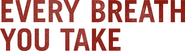 Logo of Every Breath You Take image size 4313x1179