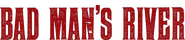 Logo of Bad Man's River image size 1391x300