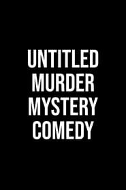 Untitled Murder Mystery Comedy