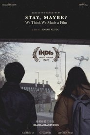 poster Stay Maybe? We Think We Made a Film