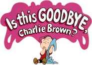 Logo of Is This Goodbye, Charlie Brown? image size 330x233