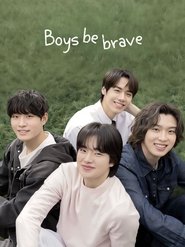 Poster of Boys Be Brave! image size 1920x2560