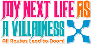 Logo of My Next Life as a Villainess: All Routes Lead to Doom! image size 609x298