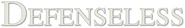 Logo of Defenseless image size 796x119