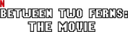 Logo of Between Two Ferns: The Movie image size 1134x284