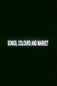 Songs, Colours and Market