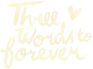 Logo of Three Words to Forever image size 725x537