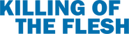 Logo of Killing of the Flesh image size 902x244