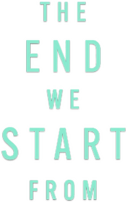 Logo of The End We Start From image size 744x1180