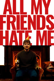 All My Friends Hate Me 2022 123movies