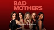 Bad Mothers  