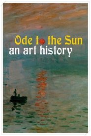 Poster of Ode to the Sun: An Art History image size 2000x3000