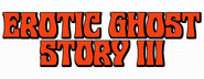 Logo of Erotic Ghost Story III image size 800x310