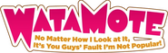 Logo of WATAMOTE ~No Matter How I Look at It, It's You Guys Fault I'm Not Popular!~ image size 468x150