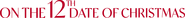 Logo of On the 12th Date of Christmas image size 1790x170