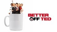 Backdrop of Better Off Ted image size 1920x1080