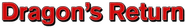 Logo of Dragon's Return image size 730x109