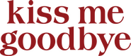 Logo of Kiss Me Goodbye image size 2988x1299