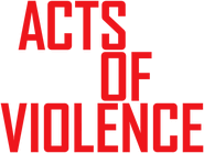 Logo of Acts of Violence image size 709x534