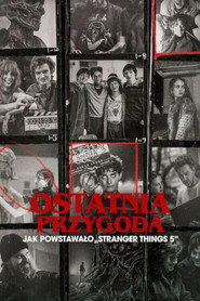 Plakat Ostatnia przygoda: Jak powstawało „Stranger Things 5”