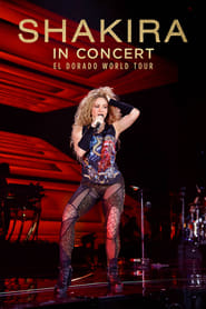 Shakira In Concert: El Dorado World Tour