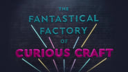 The Fantastical Factory of Curious Craft  