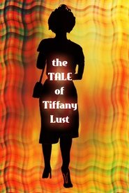 Poster of The Tale of Tiffany Lust image size 1500x2250