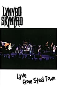 Lynyrd Skynyrd: Lyve from Steel Town FULL MOVIE