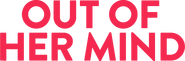 Logo of Out of Her Mind image size 1278x420