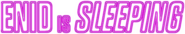 Logo of Enid Is Sleeping image size 837x153