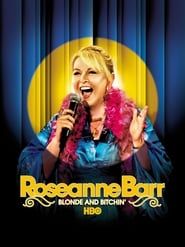 Roseanne Barr: Blonde and Bitchin’ 2006 Soap2Day