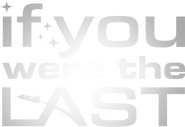 Logo of If You Were the Last image size 916x627