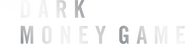 Logo of The Dark Money Game image size 1917x461