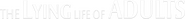 Logo of The Lying Life of Adults image size 782x82