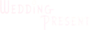 Logo of Wedding Present image size 768x262
