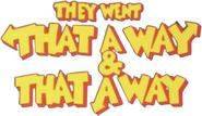 Logo of They Went That-A-Way & That-A-Way image size 574x333