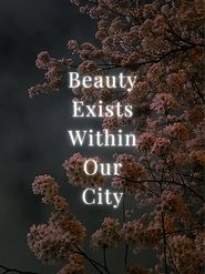 Poster of Beauty Exists Within Our City image size 1987x2649