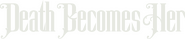 Logo of Death Becomes Her image size 4029x860