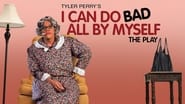 Tyler Perry's I Can Do Bad All By Myself - The Play wallpaper 